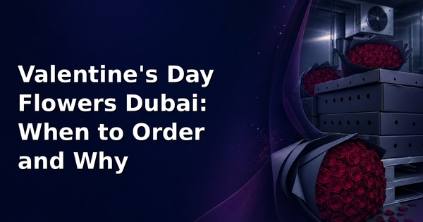 Valentine's Day Flowers Dubai: When to Order and Why